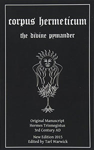 Corpus Hermeticum: The Divine Pymander