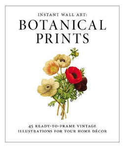 Botanical Prints: Ready-to-Frame Vintage Illustrations